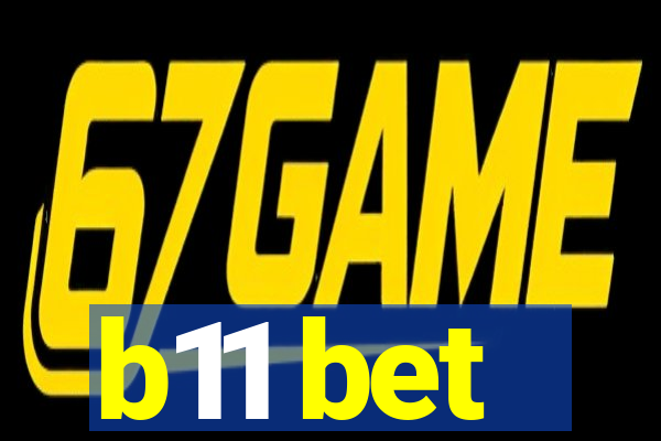 b11 bet